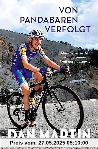 Von Pandabären verfolgt: Mein Leben in der wundersamen Welt des Radsports