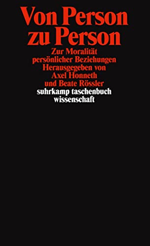 Von Person zu Person: Zur Moralität persönlicher Beziehungen (suhrkamp taschenbuch wissenschaft)