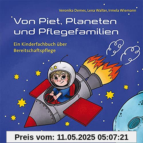 Von Piet, Planeten und Pflegefamilien. Ein Kinderfachbuch über Bereitschaftspflege