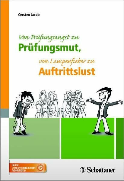 Von Pr�fungsangst zu Pr�fungsmut, von Lampenfieber zu Auftrittslust Von Pr�fungsangst zu Pr�fungsmut, von Lampenfieber zu Auftrittslust