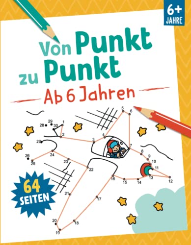Von Punkt zu Punkt - Ab 6 Jahren: 64 Seiten. Für Kinder ab 6 Jahren (Motiv Flugzeug) (Mal- und Rätselspaß) von Komet Verlag