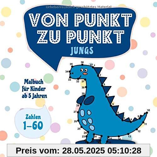 Von Punkt zu Punkt Jungs: Malbuch für Kinder ab 5 Jahren - Zahlen 1-60 (Punkt zu Punkt Kinder, Band 4)