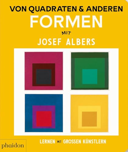 Von Quadraten und anderen Formen mit Josef Albers (Lernen mit großen Künstlern) von Phaidon Press