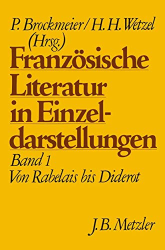 Von Rabelais bis Diderot (Französische Literatur in Einzeldarstellungen, Band 1) von J.B. Metzler