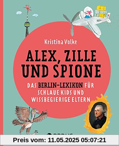 Von Rosinenbombern, Gören und Spionen: Berlin Lexikon für Kinder