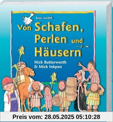 Von Schafen, Perlen und Häusern: Jesus erzählt