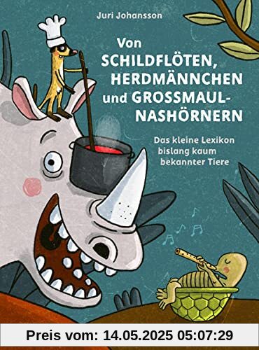 Von Schildflöten, Herdmännchen und Großmaulnashörnern.: Das kleine Tierlexikon bislang kaum bekannter Tiere