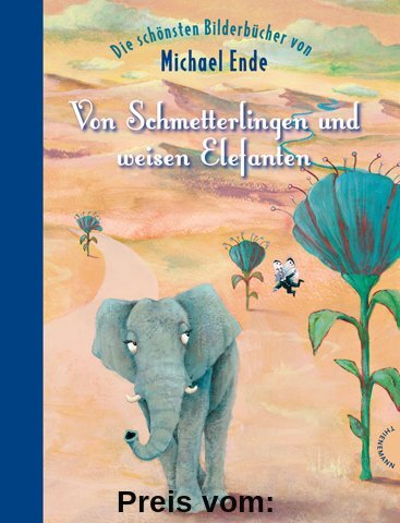 Von Schmetterlingen und weisen Elefanten, Die schönsten Bilderbücher von Michael Ende