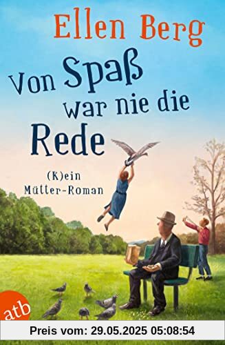 Von Spaß war nie die Rede: (K)ein Mütter-Roman