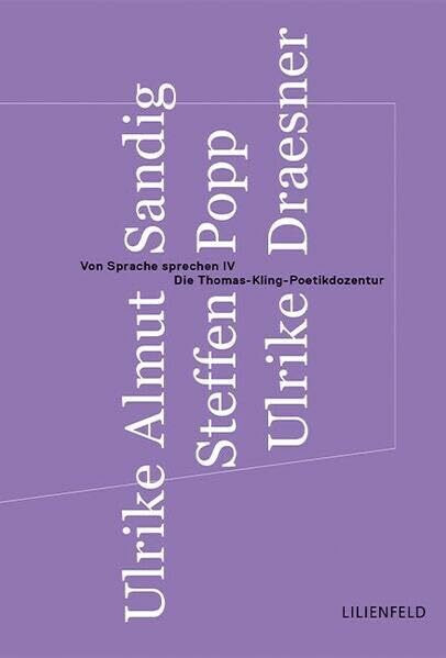 Von Sprache sprechen IV: Die Thomas-Kling-Poetikdozentur (Schriftenreihe der Kunststiftung NRW... Von Sprache sprechen IV: Die Thomas-Kling-Poetikdozentur (Schriftenreihe der Kunststiftung NRW...