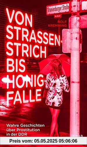 Von Straßenstrich bis Honigfalle: Wahre Geschichten über Prostitution in der DDR