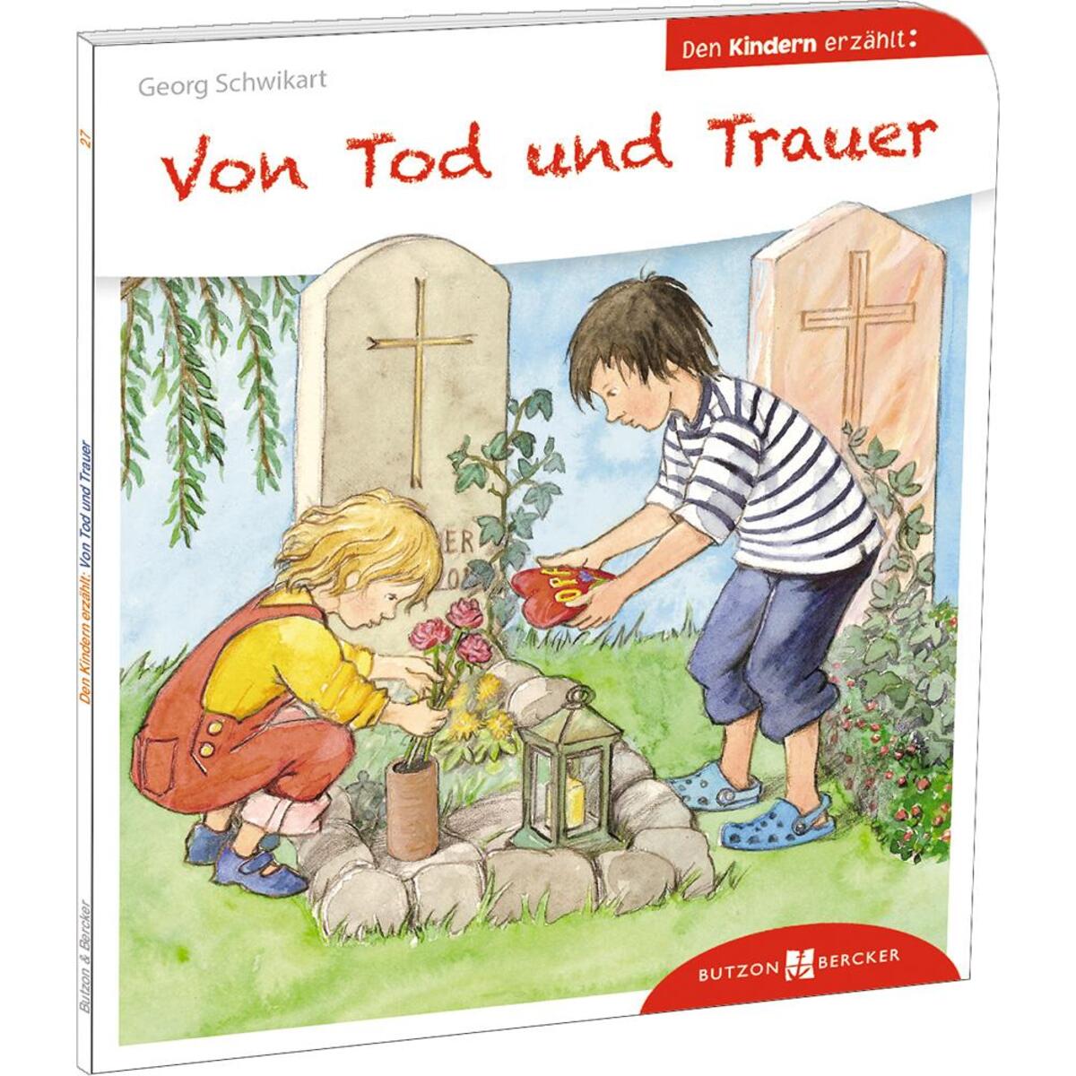 Von Tod und Trauer den Kindern erzählt (1 Stück) von Butzon und Bercker
