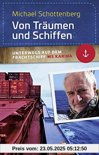 Von Träumen und Schiffen: Unterwegs auf dem Frachtschiff MS Karina