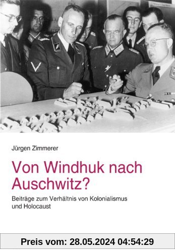 Von Windhuk nach Auschwitz?: Beiträge zum Verhältnis von Kolonialismus und Holocaust