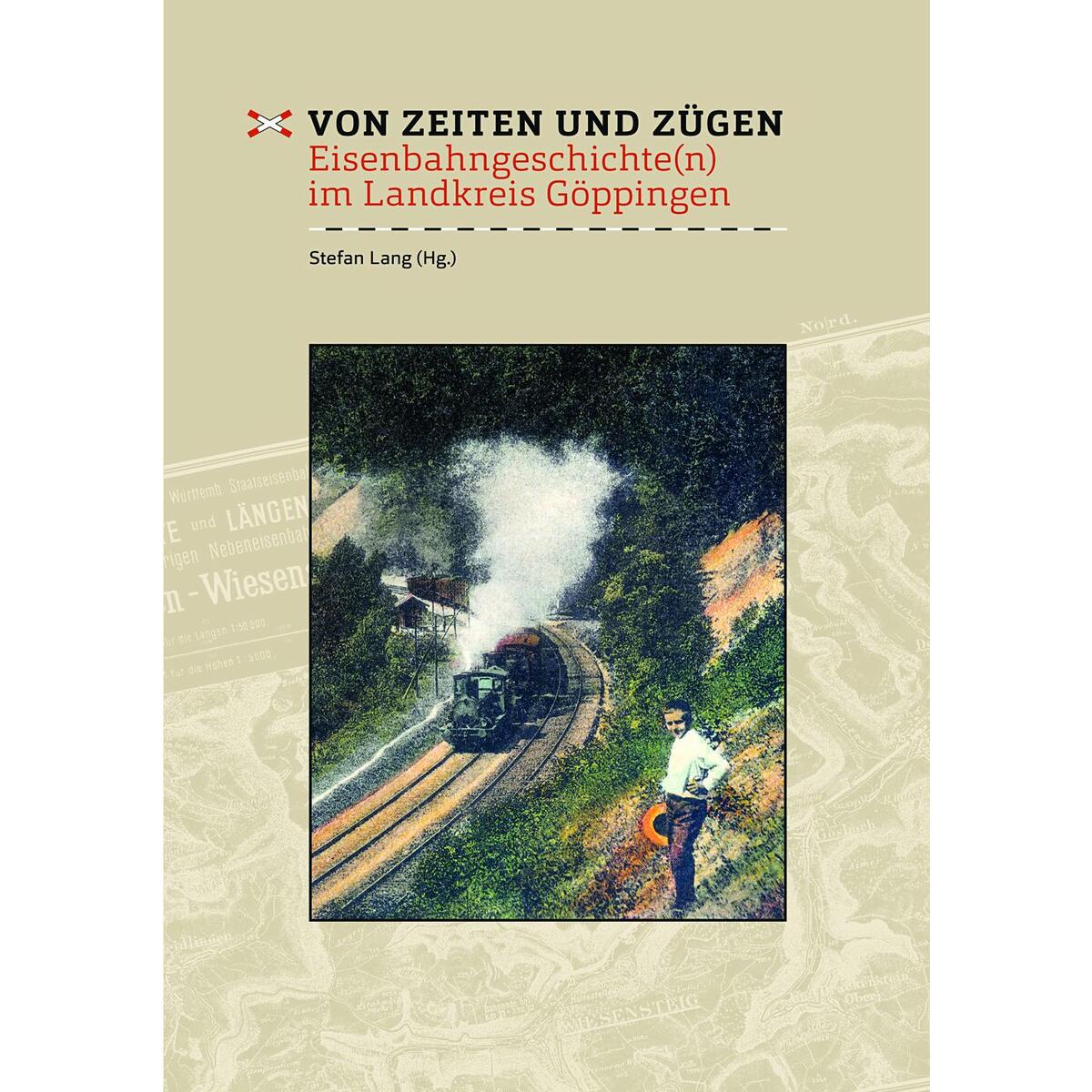 Von Zeiten und Zügen Von Zeiten und Zügen von Konrad Anton