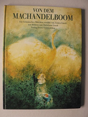 Von dem Machandelboom: Ein niederdeutsches Märchen aus den Kinder- und Hausmärchen der Brüder Grimm, aufgeschrieben von Philipp Otto Runge von Freies Geistesleben GmbH