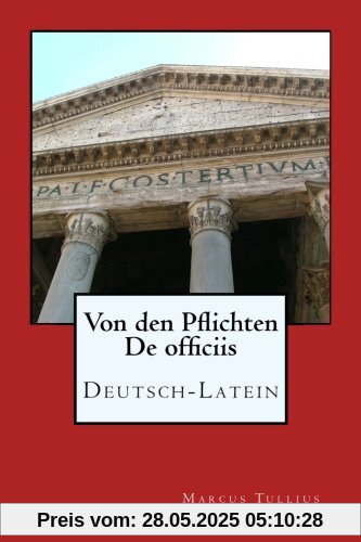 Von den Pflichten - De officiis: Deutsch - Latein