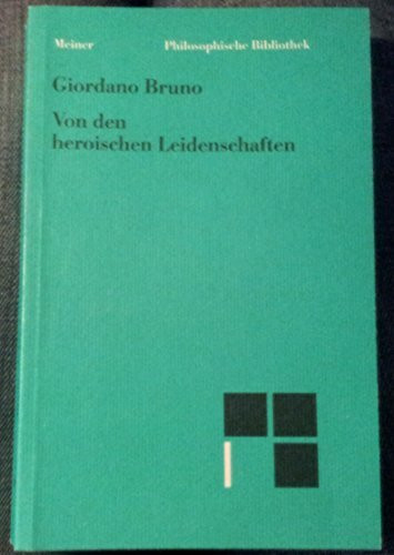 Von den heroischen Leidenschaften: Übers. u. hrsg. v. Christiane Bacmeister. Einl. v. Ferdinan... Von den heroischen Leidenschaften: Übers. u. hrsg. v. Christiane Bacmeister. Einl. v. Ferdinan...
