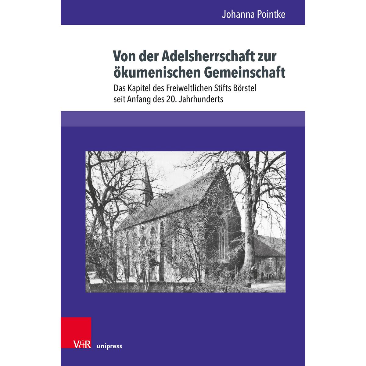 Von der Adelsherrschaft zur ökumenischen Gemeinschaft Von der Adelsherrschaft zur ökumenischen Gemeinschaft von V & R Unipress GmbH