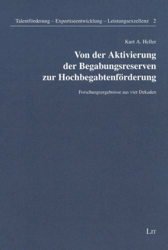 Von der Aktivierung der Begabungsreserven zur Hochbegabtenförderung: Forschungsergebnisse aus ... Von der Aktivierung der Begabungsreserven zur Hochbegabtenförderung: Forschungsergebnisse aus ...