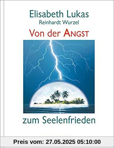 Von der Angst zum Seelenfrieden (LebensWert)
