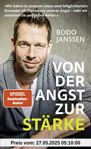 Von der Angst zur Stärke: SPIEGEL Bestseller-Autor Von der Angst zur Stärke: SPIEGEL Bestseller-Autor