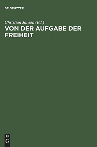 Von der Aufgabe der Freiheit: Politische Verantwortung und bürgerliche Gesellschaft im 19. und 20. JahrhundertFestschrift für Hans Mommsen zum 5. November 1995