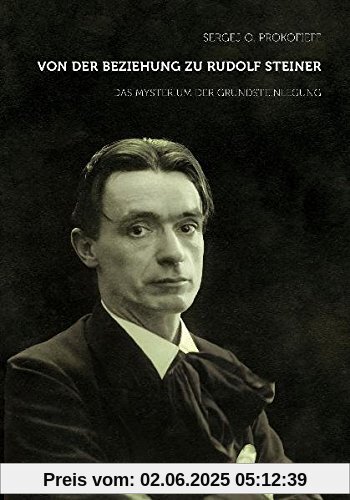 Von der Beziehung zu Rudolf Steiner: Das Mysterium der Grundsteinlegung
