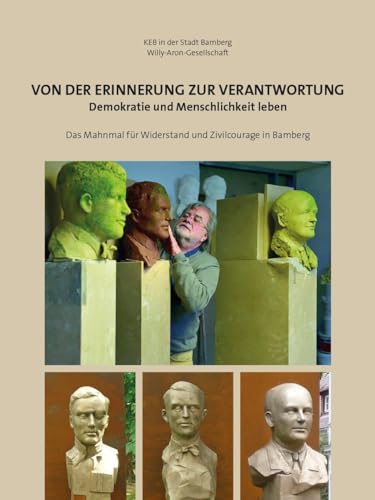 Von der Erinnerung zur Verantwortung: Demokratie und Menschlichkeit leben von Heinrichs-Verlag gGmbH