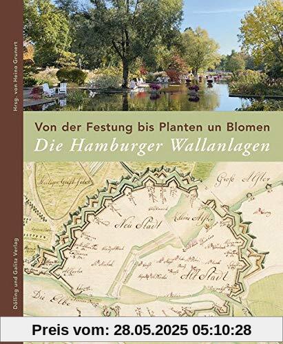 Von der Festung bis Planten un Blomen. Die Hamburger Wallanlagen