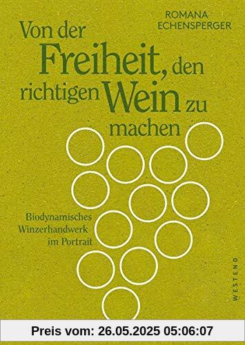 Von der Freiheit, den richtigen Wein zu machen: Biodynamisches Winzerhandwerk im Portrait Von der Freiheit, den richtigen Wein zu machen: Biodynamisches Winzerhandwerk im Portrait
