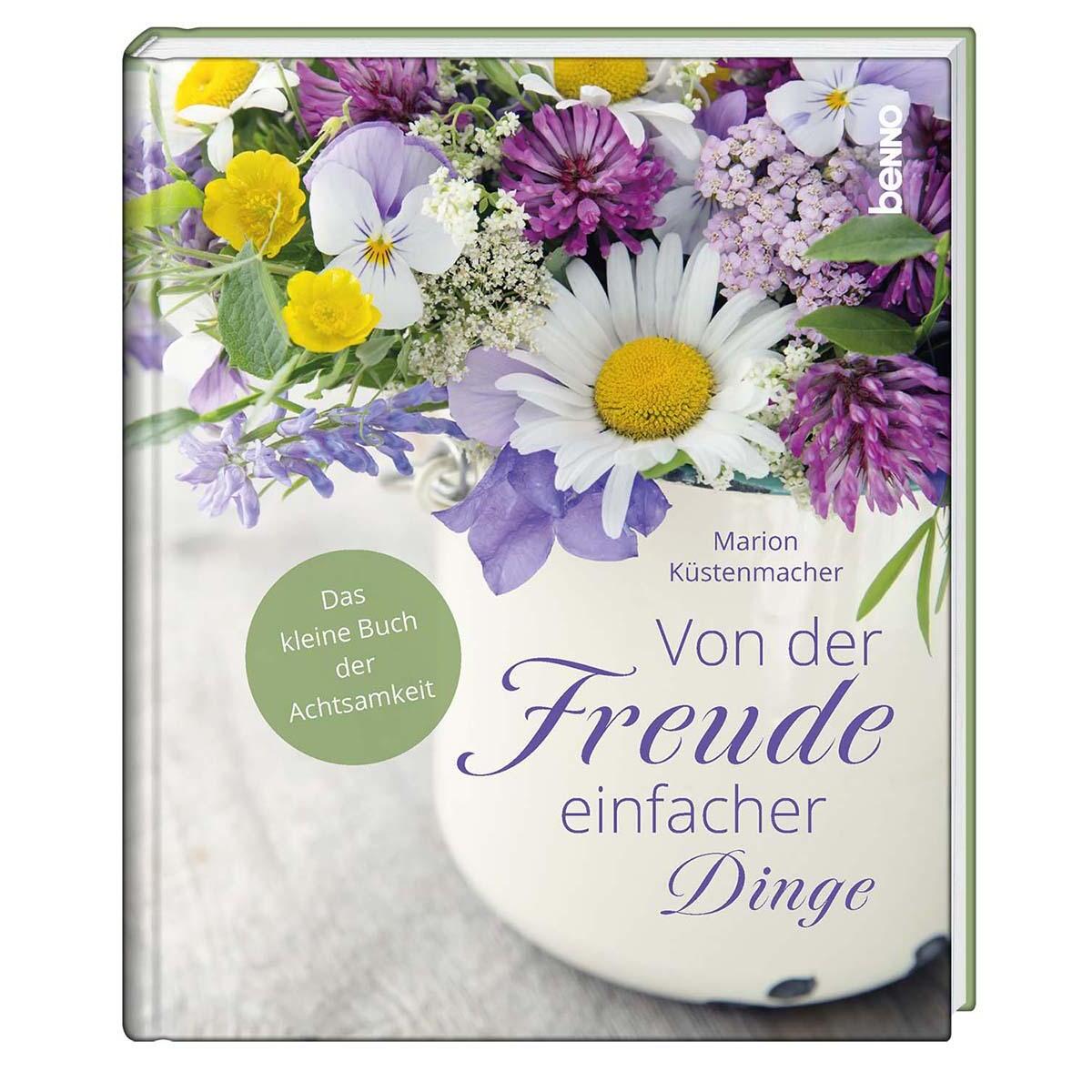 Von der Freude einfacher Dinge von St. Benno Verlag