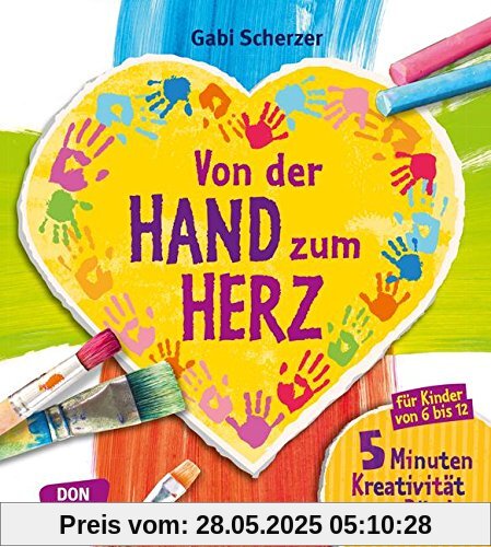 Von der Hand zum Herz - 5 Minuten Kreativität zur Bibel für Kinder von 6-12. Für Religionsunterricht, Grundschule und Gemeinde Von der Hand zum Herz - 5 Minuten Kreativität zur Bibel für Kinder von 6-12. Für Religionsunterricht, Grundschule und Gemeinde