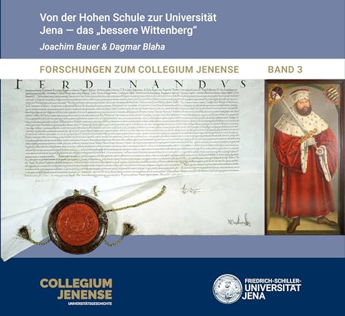 Von der Hohen Schule zur Universität Jena- das "bessere Wittenberg": Forschungen zum Collegium Jenense Band 3 Von der Hohen Schule zur Universität Jena- das "bessere Wittenberg": Forschungen zum Collegium Jenense Band 3