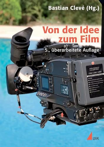 Von der Idee zum Film: Produktionsmanagement für Film und Fernsehen (Praxis Film) von Herbert von Halem Verlag