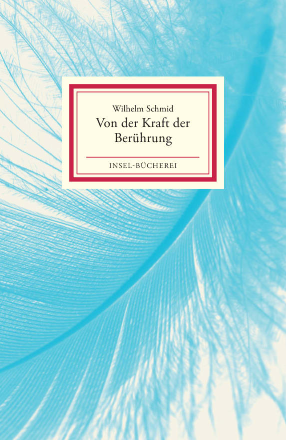 Von der Kraft der Berührung Von der Kraft der Berührung von Insel Verlag