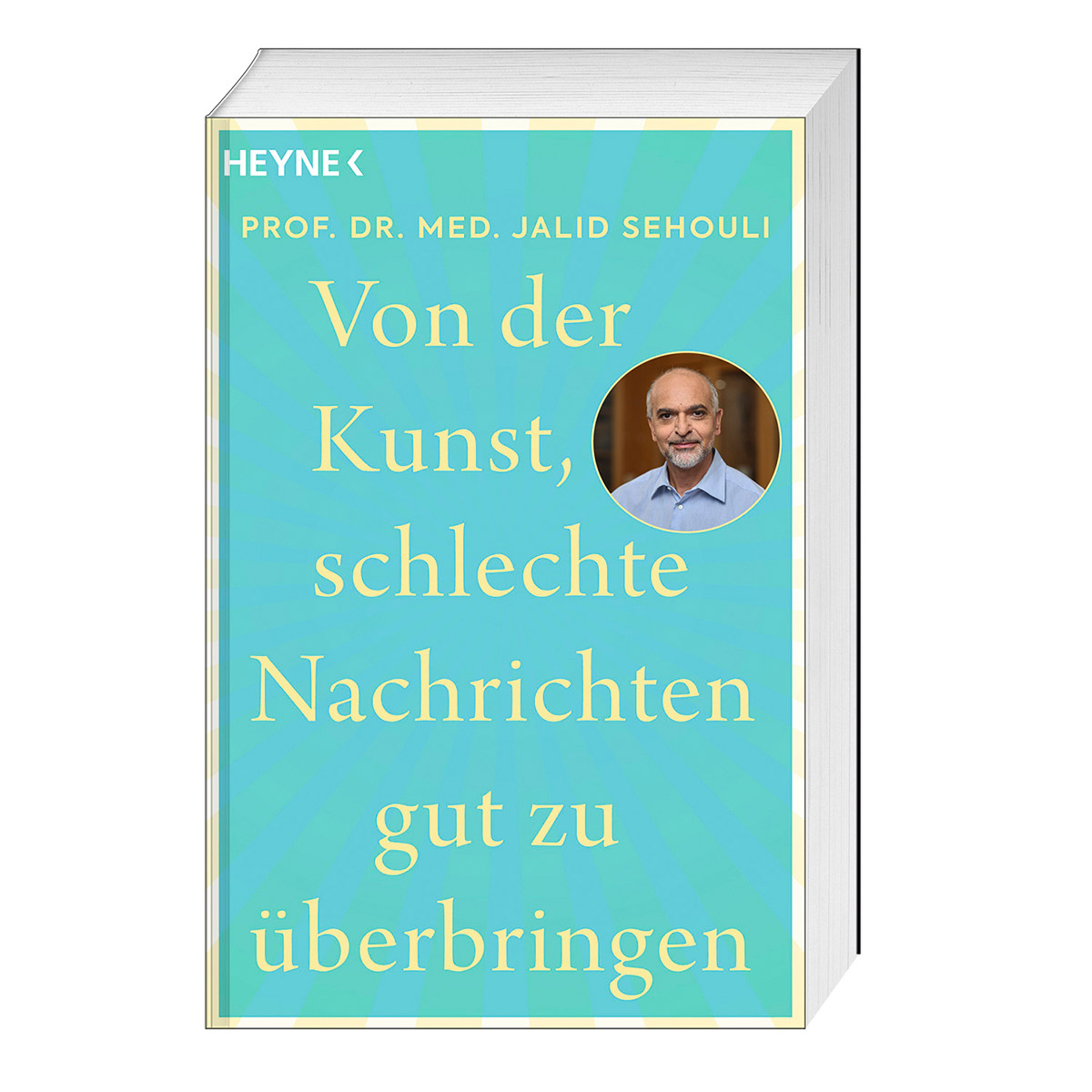 Von der Kunst, schlechte Nachrichten gut zu überbringen von Heyne Taschenbuch