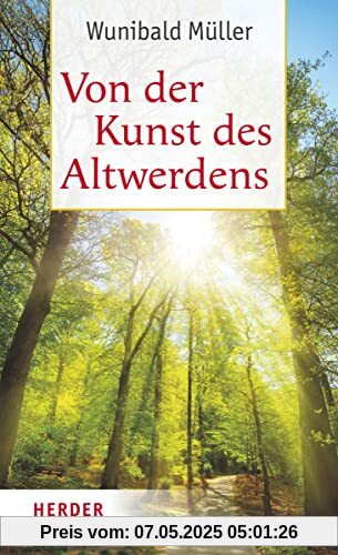 Von der Kunst des Altwerdens Von der Kunst des Altwerdens