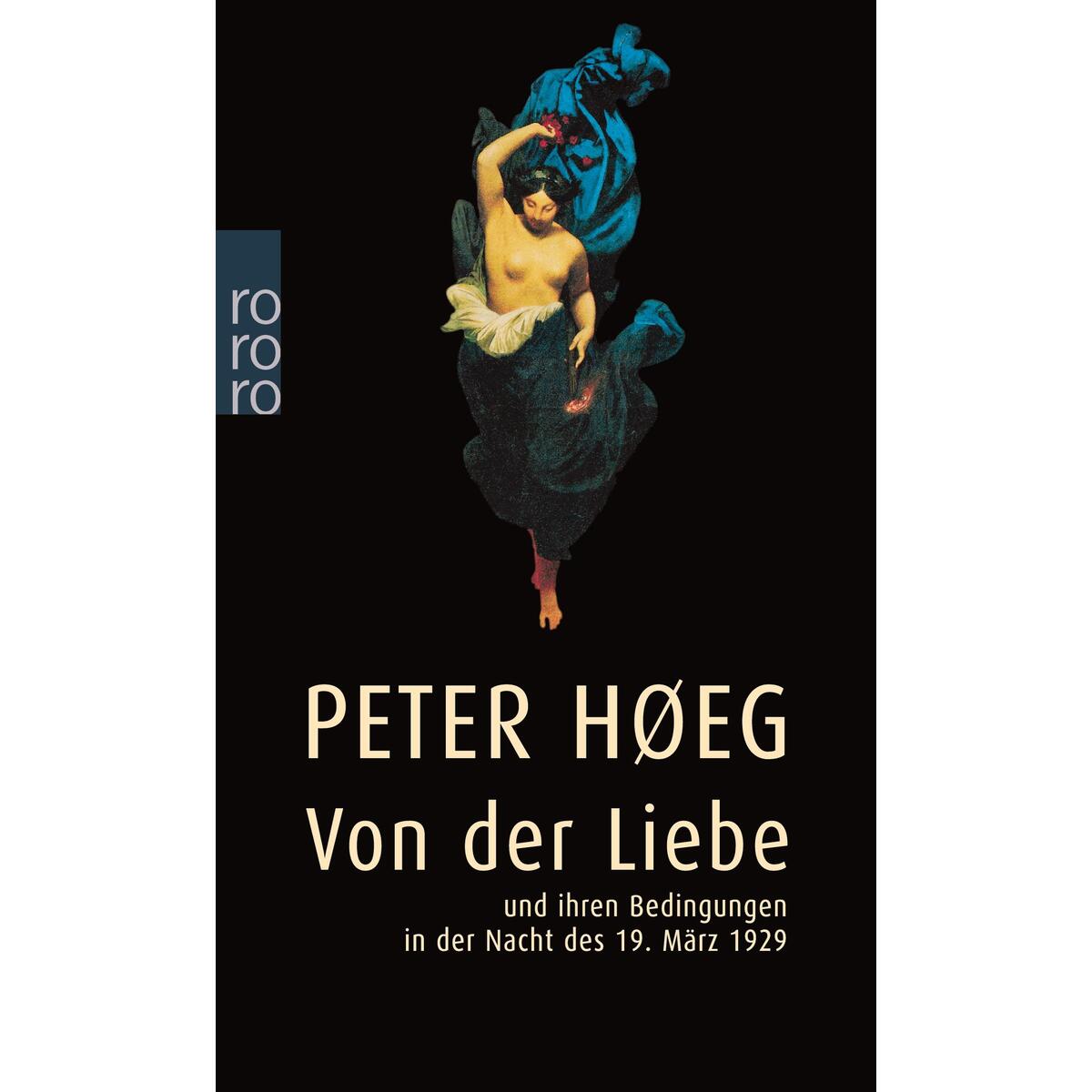 Von der Liebe und ihren Bedingungen in der Nacht des 19. März 1929 Von der Liebe und ihren Bedingungen in der Nacht des 19. März 1929 von Rowohlt Taschenbuch Verlag