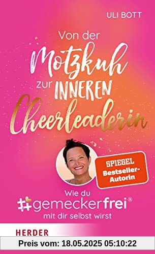 Von der Motzkuh zur inneren Cheerleaderin: Wie du #gemeckerfrei® mit dir selbst wirst