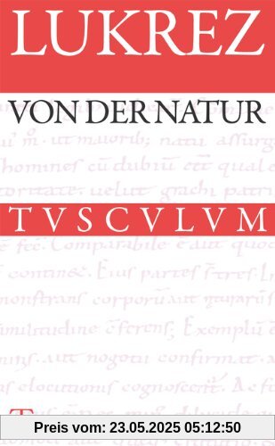 Von der Natur / De rerum natura: Lateinisch - Deutsch (Sammlung Tusculum)