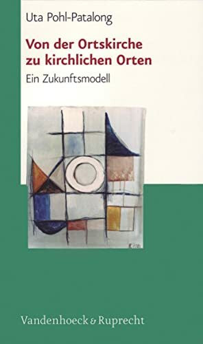 Von der Ortskirche zu kirchlichen Orten. Ein Zukunftsmodell (Schriften D. Sigmund-freud-inst. ... Von der Ortskirche zu kirchlichen Orten. Ein Zukunftsmodell (Schriften D. Sigmund-freud-inst. ...
