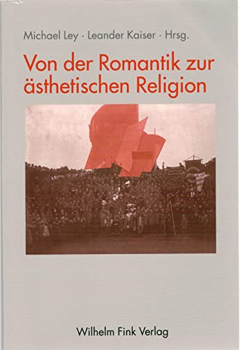 Von der Romantik zur ästhetischen Religion Von der Romantik zur ästhetischen Religion von Brill | Fink
