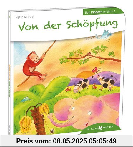 Von der Schöpfung den Kindern erzählt Von der Schöpfung den Kindern erzählt
