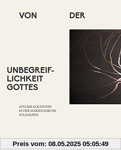 Von der Unbegreiflichkeit Gottes: Atelier Goldstein in der Marienkirche Aulhausen