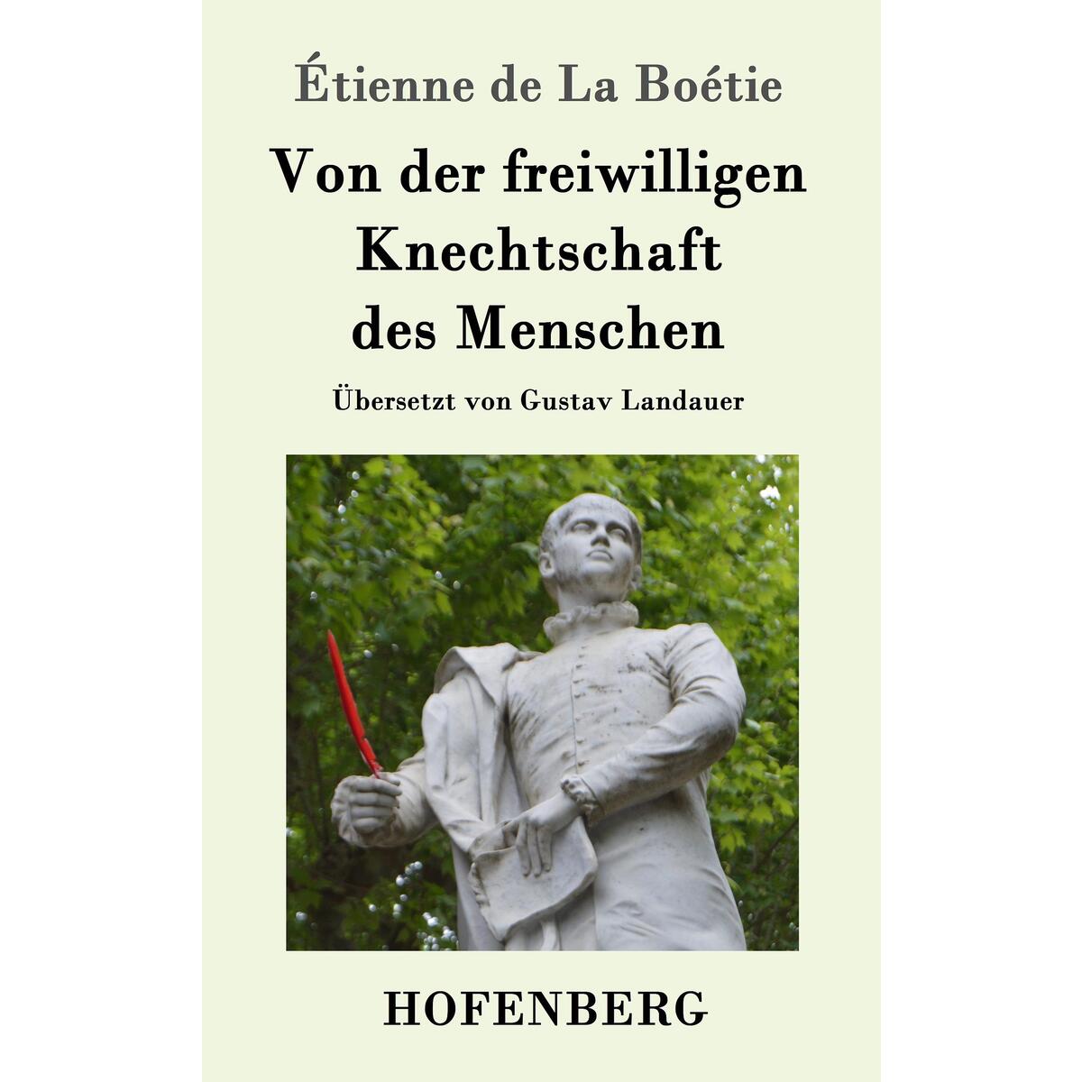 Von der freiwilligen Knechtschaft des Menschen von Hofenberg