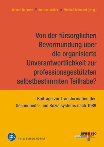 Von der fürsorglichen Bevormundung über die organisierte Unverantwortlichkeit zur professionsg... Von der fürsorglichen Bevormundung über die organisierte Unverantwortlichkeit zur professionsg...