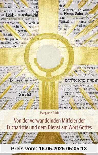 Von der verwandelnden Mitfeier der Eucharistie und dem Dienst am Wort Gottes Von der verwandelnden Mitfeier der Eucharistie und dem Dienst am Wort Gottes