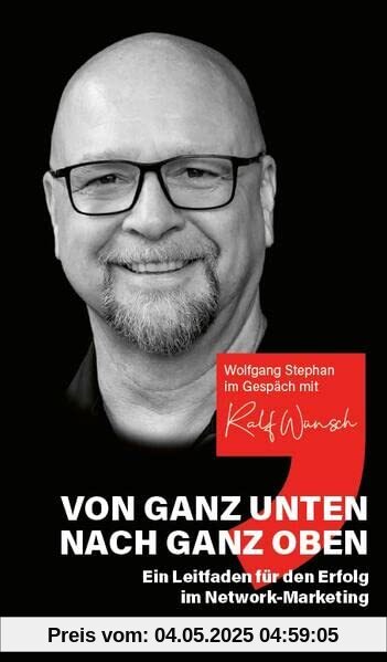 Von ganz unten nach ganz oben: Wolfgang Stephan im Gespräch mit Ralf Wünsch
