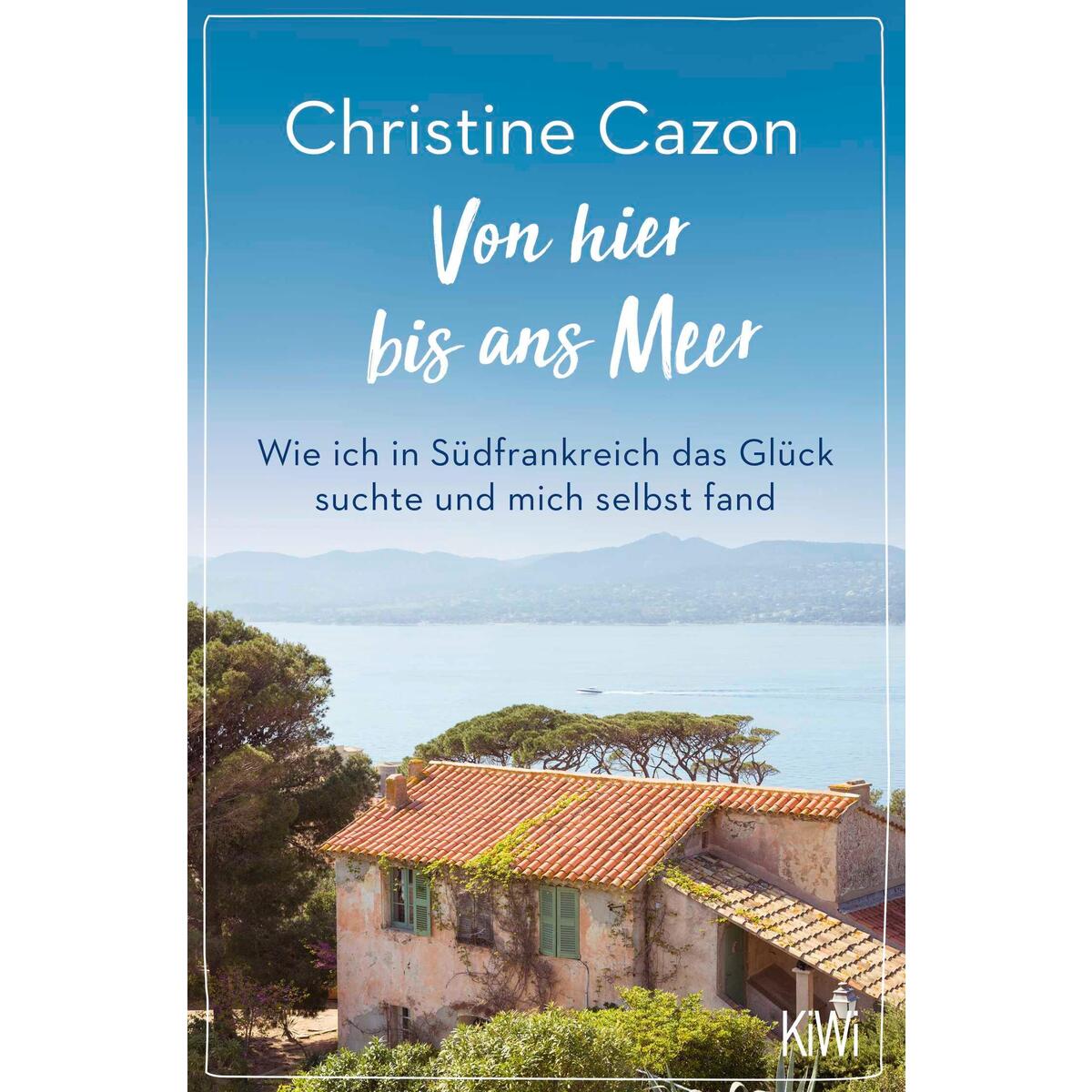 Von hier bis ans Meer Von hier bis ans Meer von Kiepenheuer & Witsch GmbH